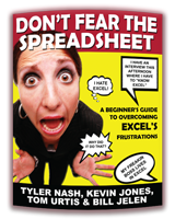"Don't Fear The Spreadsheet" by Tyler Nash, Kevin Jones, Tom Urtis and Bill Jelen